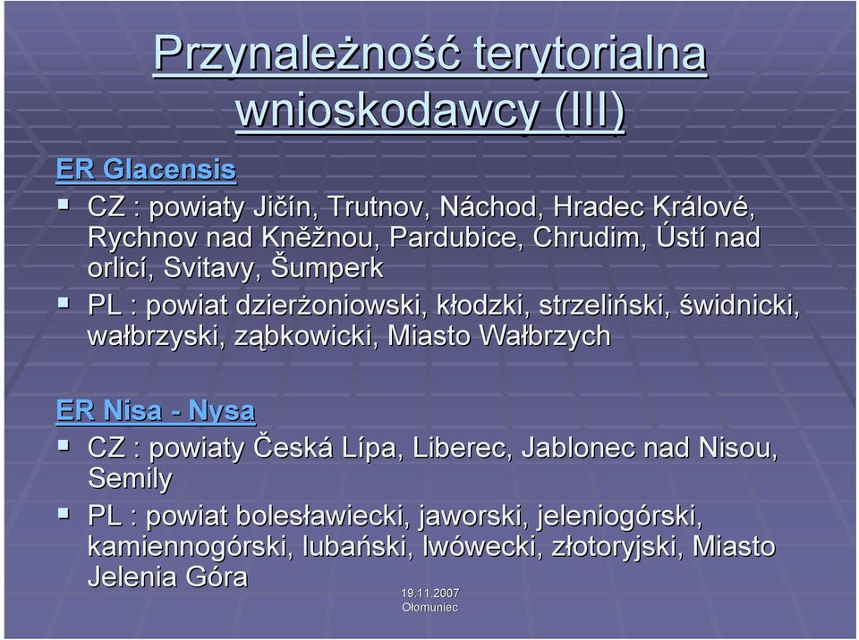 świdnicki, wałbrzyski brzyski, ząbkowicki, Miasto Wałbrzych ER Nisa - Nysa CZ : powiaty Česká Lípa, Liberec, Jablonec nad Nisou, Semily