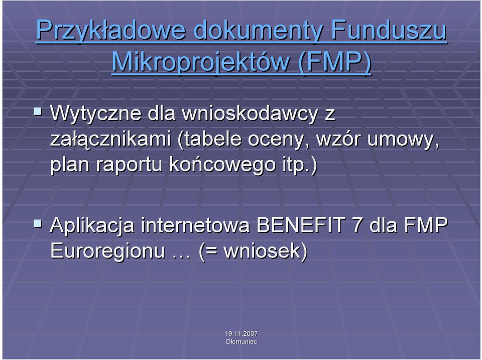 oceny, wzór umowy, plan raportu końcowego itp.