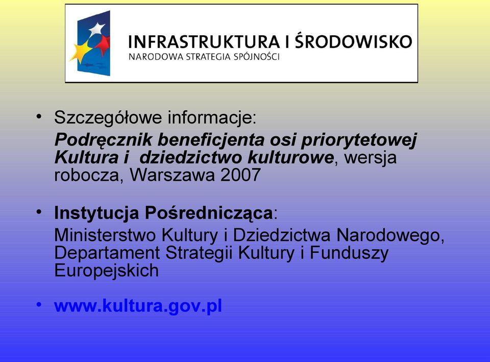 Instytucja Pośrednicząca: Ministerstwo Kultury i Dziedzictwa