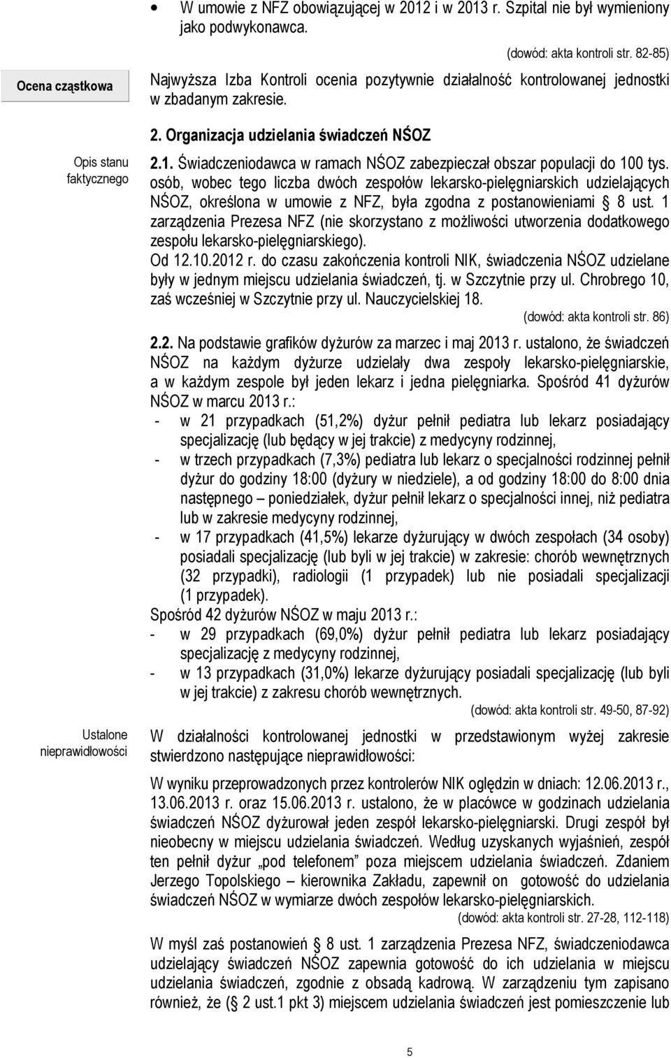 Świadczeniodawca w ramach NŚOZ zabezpieczał obszar populacji do 100 tys.