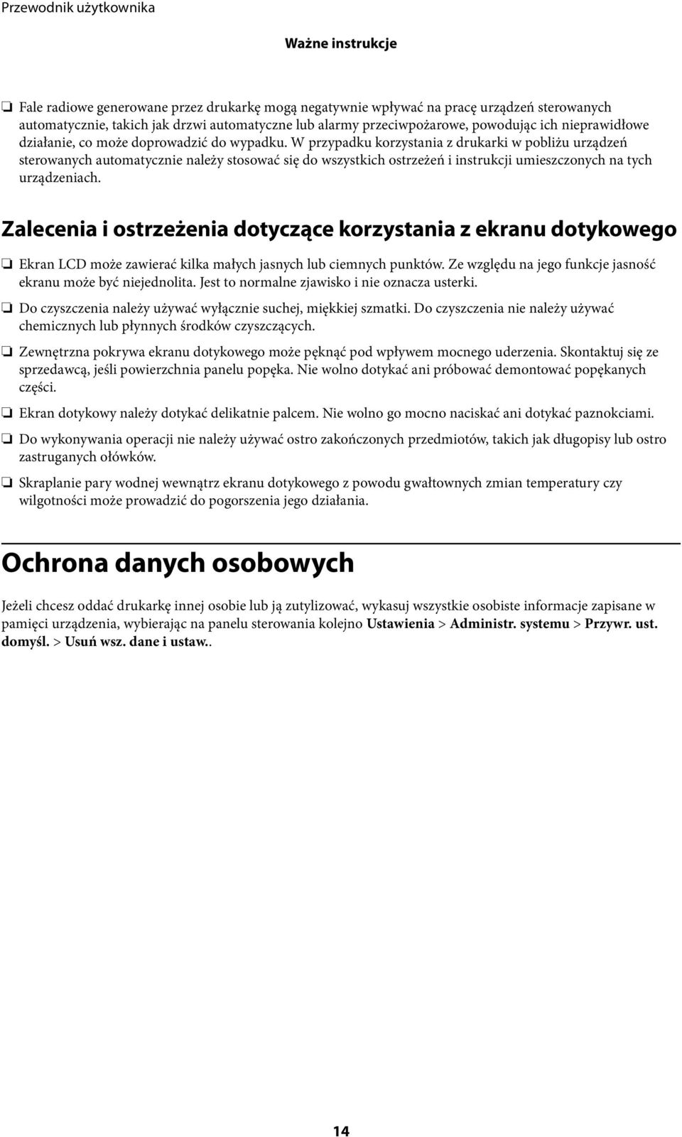 W przypadku korzystania z drukarki w pobliżu urządzeń sterowanych automatycznie należy stosować się do wszystkich ostrzeżeń i instrukcji umieszczonych na tych urządzeniach.