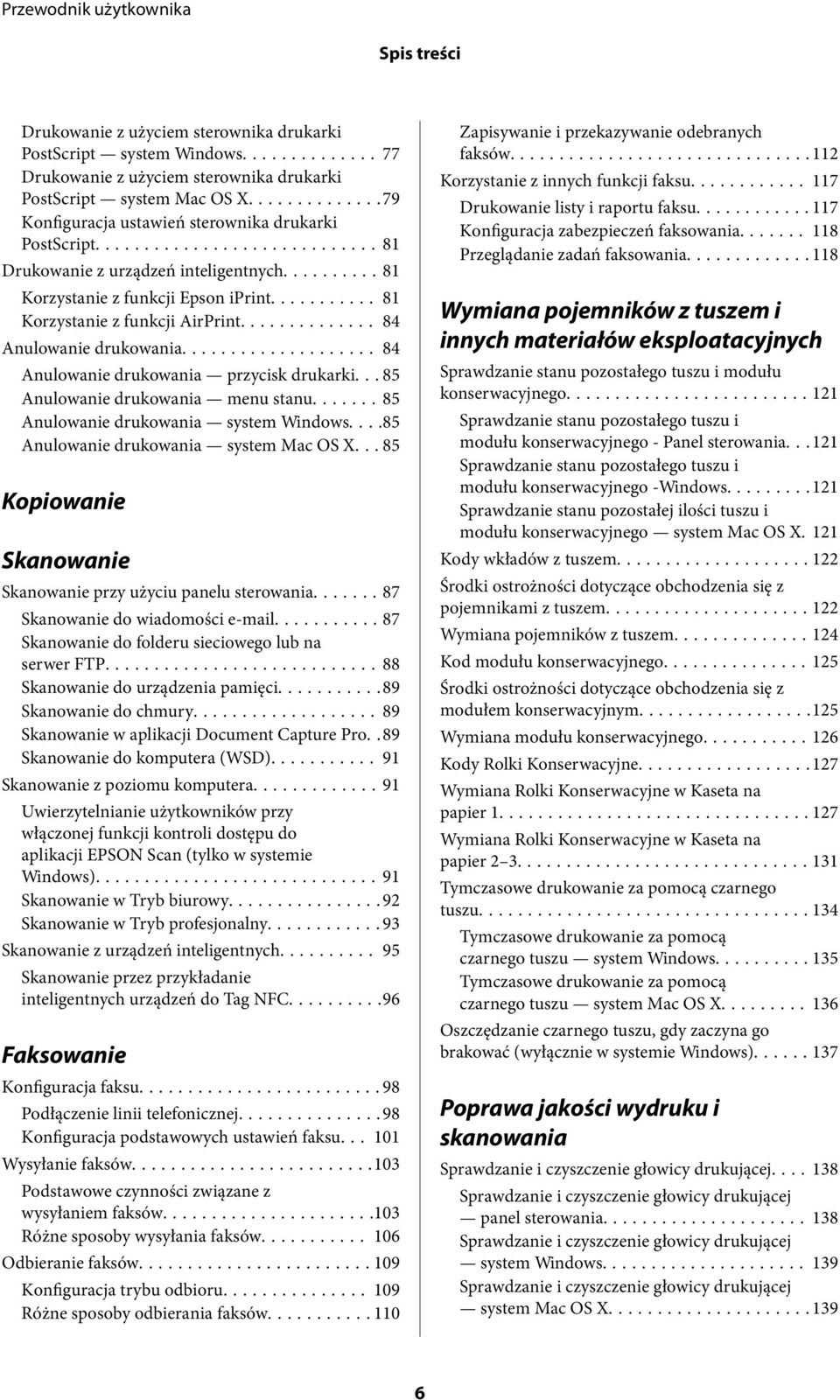 .. 84 Anulowanie drukowania... 84 Anulowanie drukowania przycisk drukarki... 85 Anulowanie drukowania menu stanu....... 85 Anulowanie drukowania system Windows.