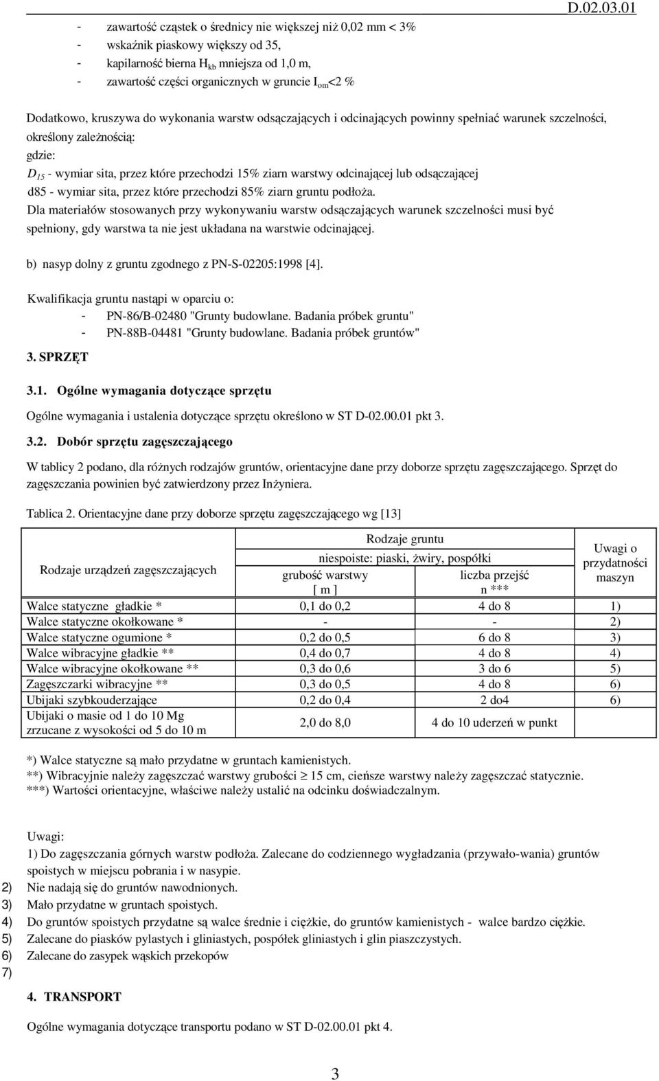 odcinającej lub odsączającej d85 - wymiar sita, przez które przechodzi 85% ziarn gruntu podłoża.