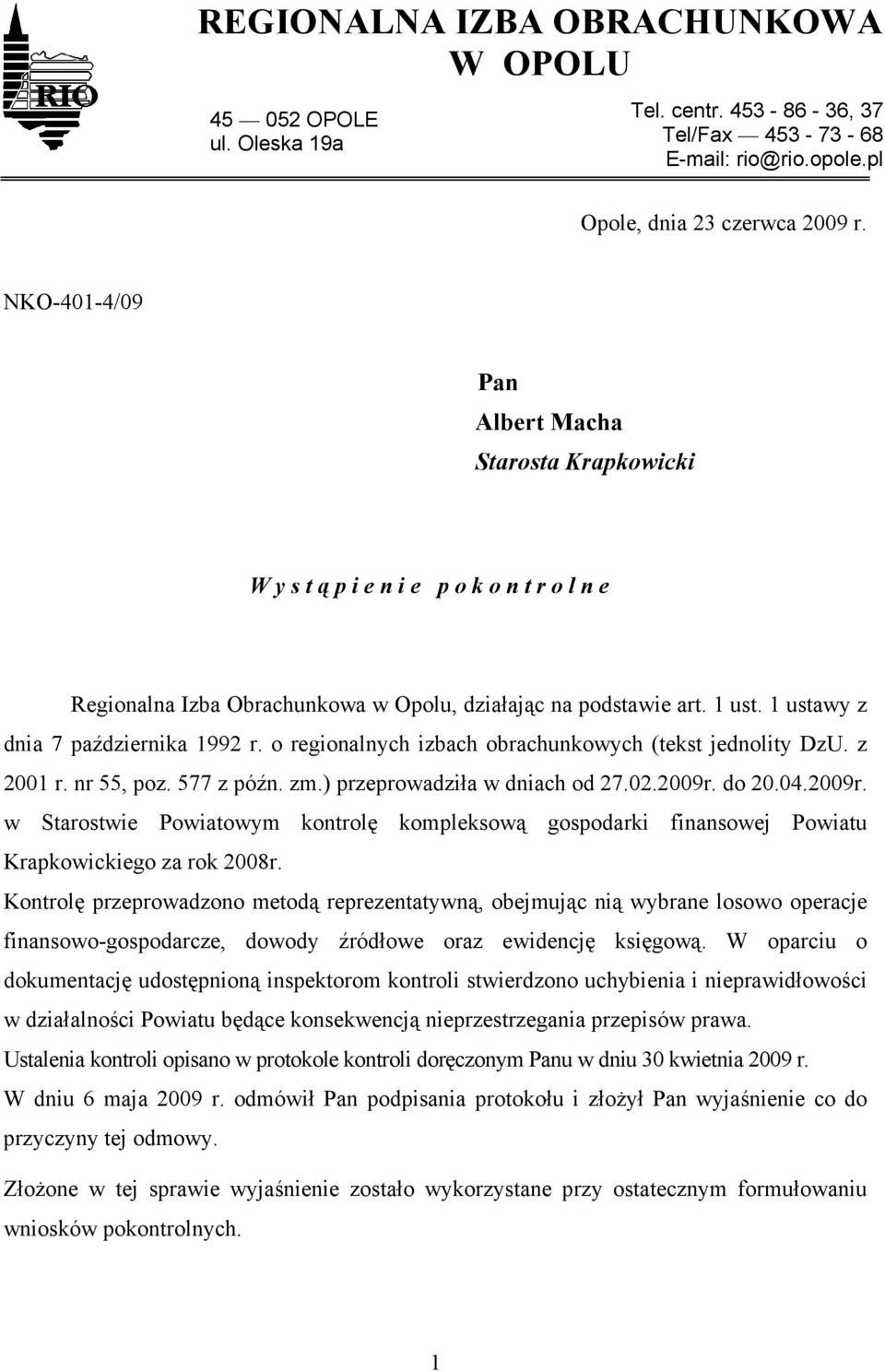 1 ustawy z dnia 7 października 1992 r. o regionalnych izbach obrachunkowych (tekst jednolity DzU. z 2001 r. nr 55, poz. 577 z późn. zm.) przeprowadziła w dniach od 27.02.2009r.