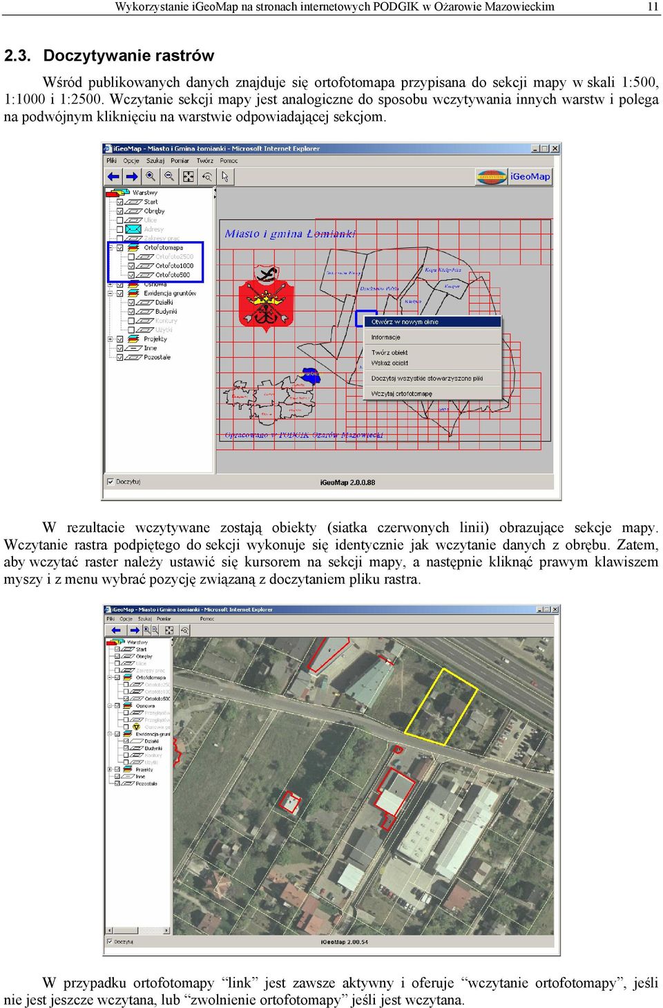 Wczytanie sekcji mapy jest analogiczne do sposobu wczytywania innych warstw i polega na podwójnym kliknięciu na warstwie odpowiadającej sekcjom.