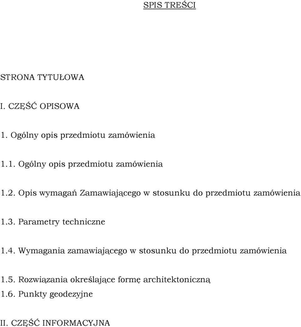 Wymagania zamawiającego w stosunku do przedmiotu zamówienia 1.5.