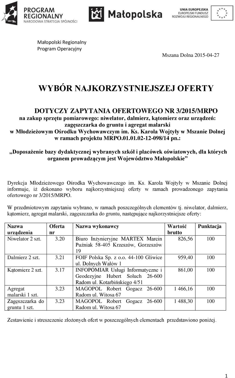 : Doposażenie bazy dydaktycznej wybranych szkół i placówek oświatowych, dla których organem prowadzącym jest Województwo Małopolskie Dyrekcja Młodzieżowego Ośrodka Wychowawczego im. Ks.