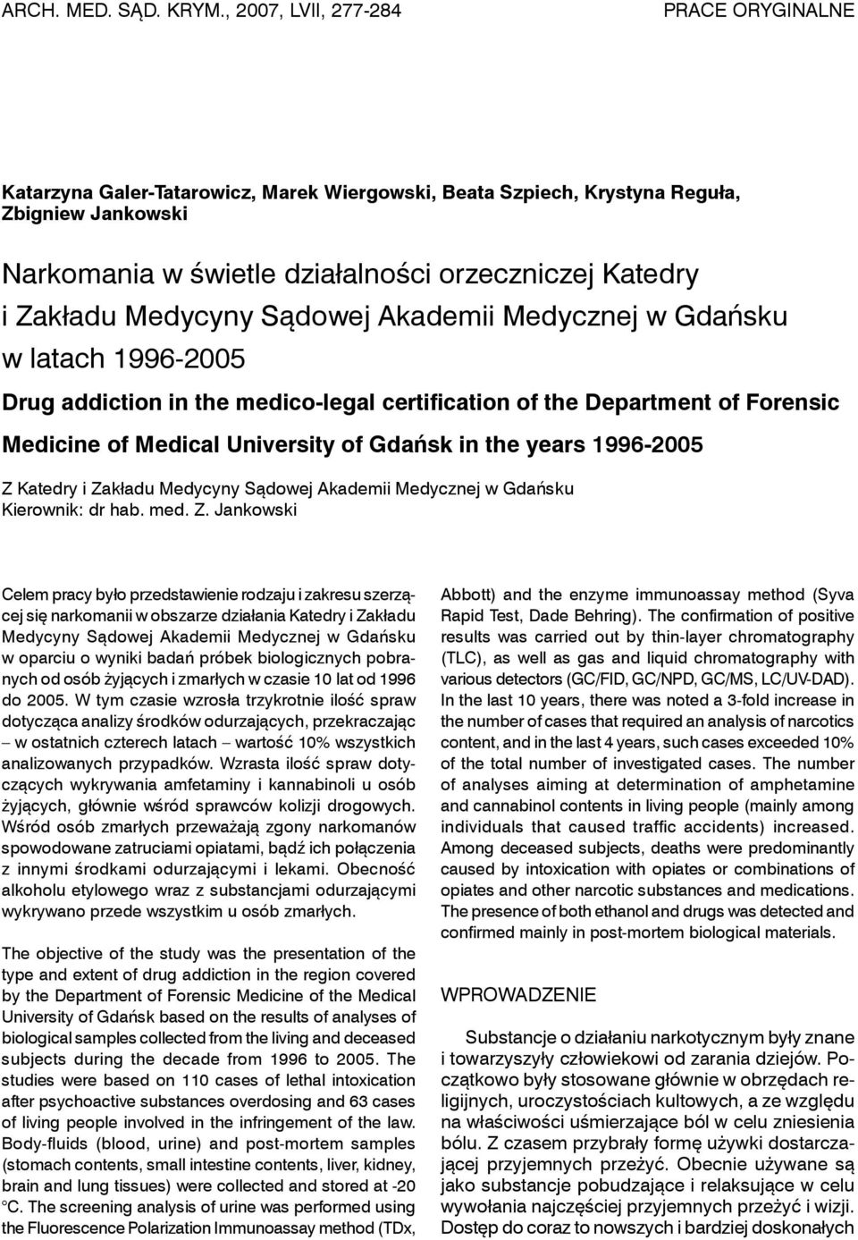 Medycyny Sądowej Akademii Medycznej w Gdańsku w latach 99-5 Drug addiction in the medico-legal certification of the Department of Forensic Medicine of Medical University of Gdańsk in the years 99-5 Z