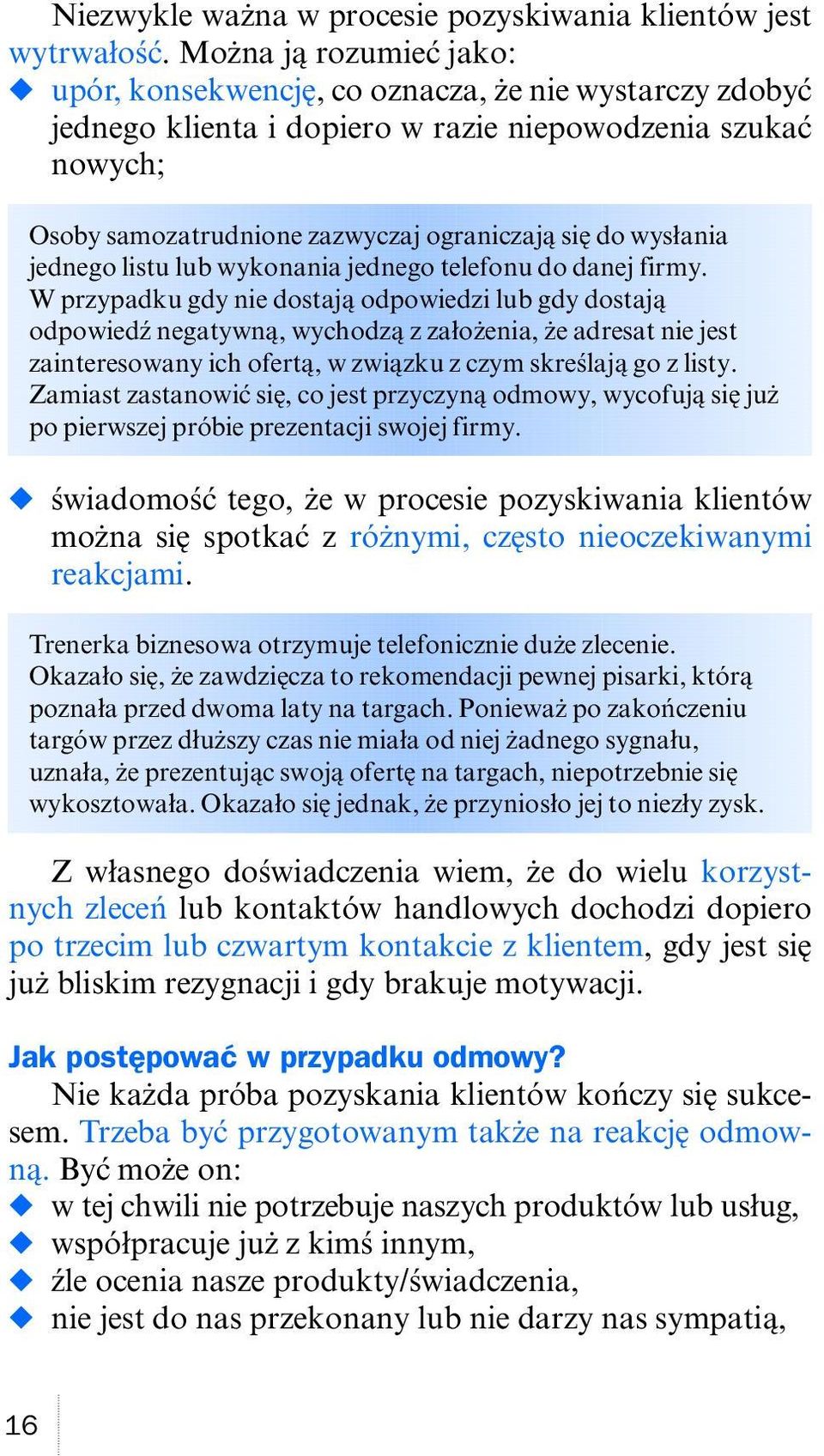 wysłania jednego listu lub wykonania jednego telefonu do danej firmy.