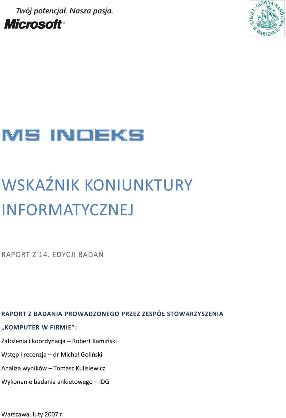 W FIRMIE : Założenia i koordynacja Robert Kamioski Wstęp i recenzja dr Michał