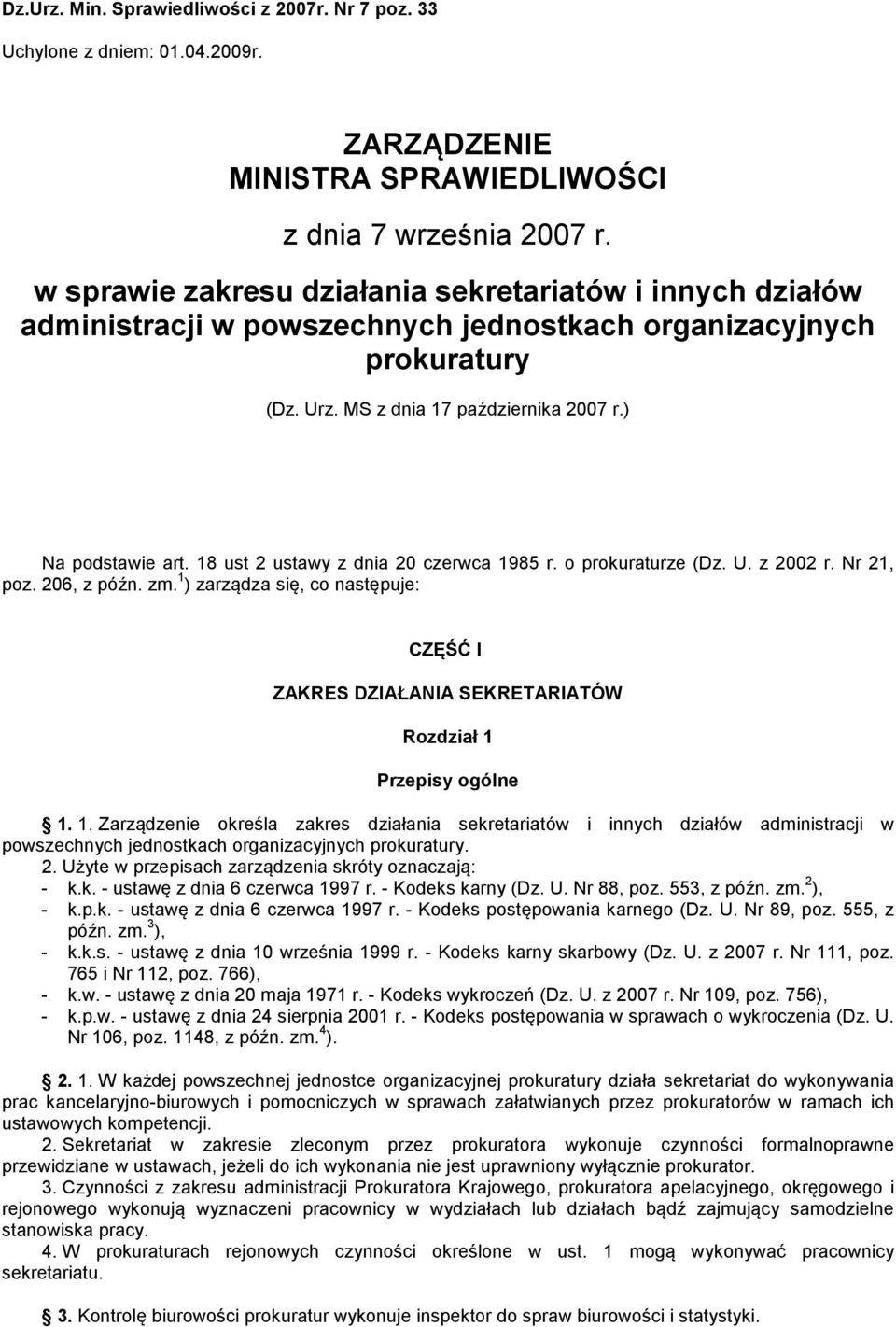 18 ust 2 ustawy z dnia 20 czerwca 1985 r. o prokuraturze (Dz. U. z 2002 r. Nr 21, poz. 206, z późn. zm.