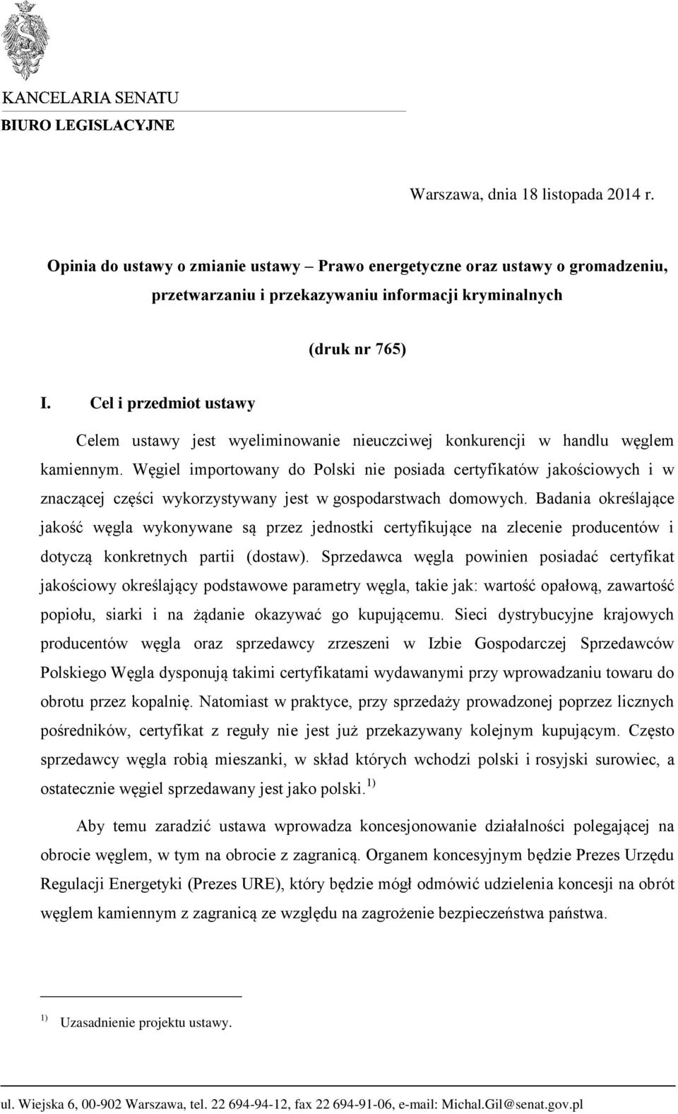 Węgiel importowany do Polski nie posiada certyfikatów jakościowych i w znaczącej części wykorzystywany jest w gospodarstwach domowych.