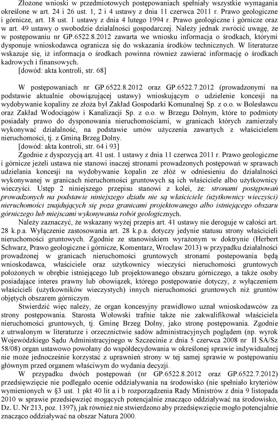 2012 zawarta we wniosku informacja o środkach, którymi dysponuje wnioskodawca ogranicza się do wskazania środków technicznych.