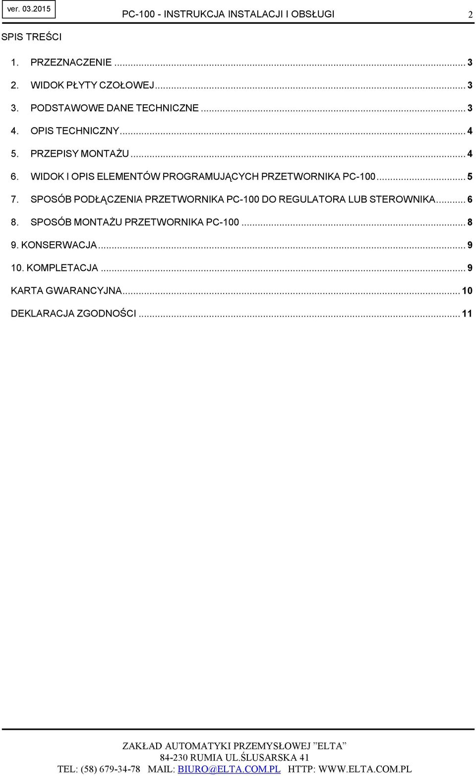 WIDOK I OPIS ELEMENTÓW PROGRAMUJĄCYCH PRZETWORNIKA PC-100... 5 7.