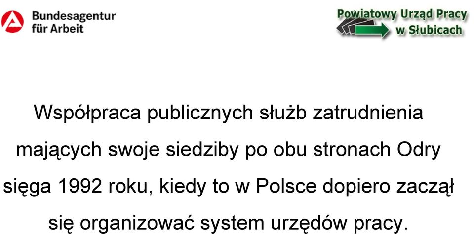 Odry sięga 1992 roku, kiedy to w Polsce