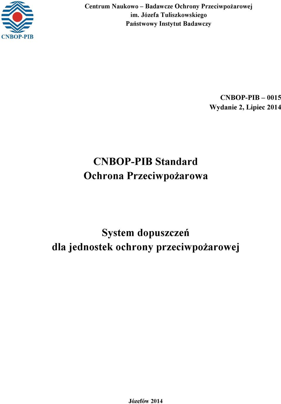 0015 Wydanie 2, Lipiec 2014 CNBOP-PIB Standard Ochrona