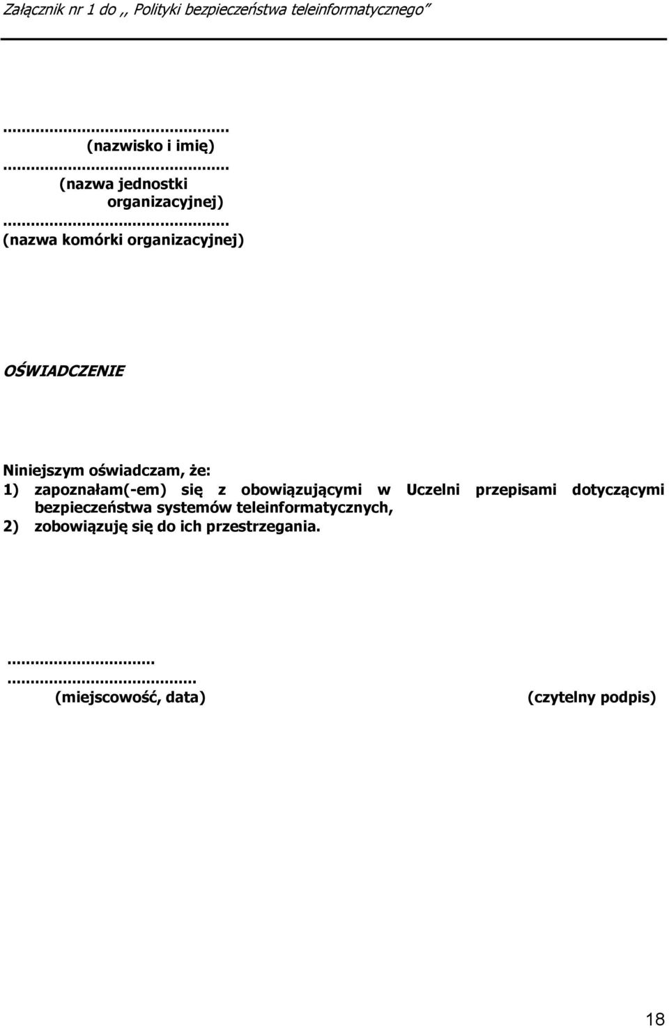 .. (nazwa komórki organizacyjnej) OŚWIADCZENIE Niniejszym oświadczam, że: 1) zapoznałam(-em) się z