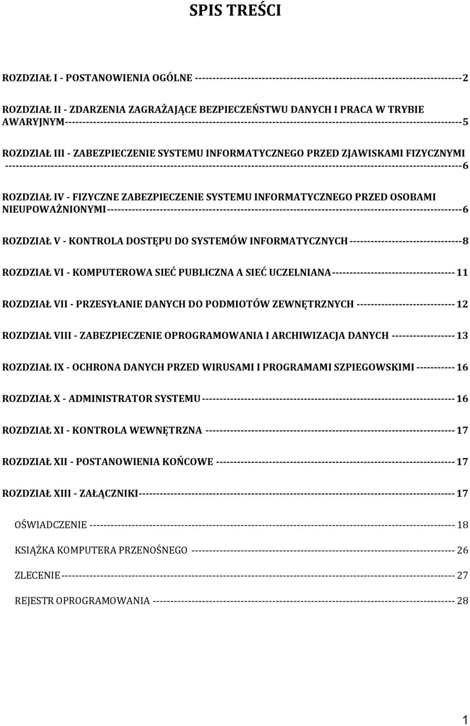 FIZYCZNYMI ---------------------------------------------------------------------------------------------------------------------------------- 6 ROZDZIAŁ IV - FIZYCZNE ZABEZPIECZENIE SYSTEMU