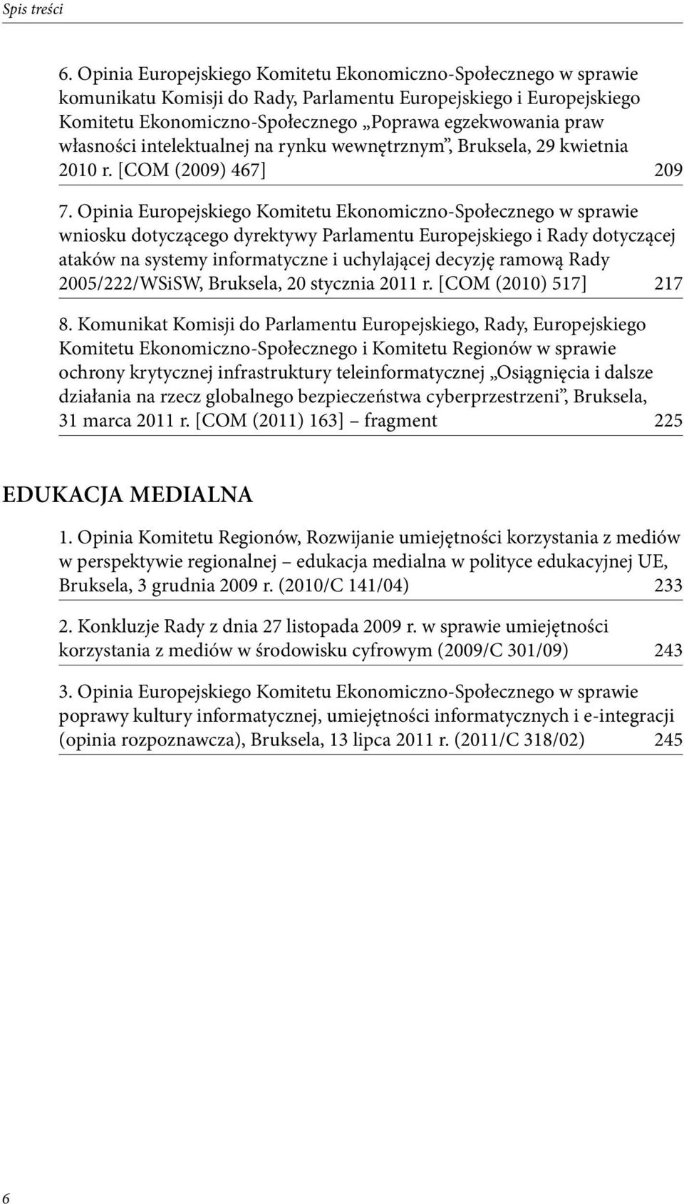 Opinia Europejskiego Komitetu Ekonomiczno-Społecznego w sprawie wniosku dotyczącego dyrektywy Parlamentu Europejskiego i Rady dotyczącej ataków na systemy informatyczne i uchylającej decyzję ramową