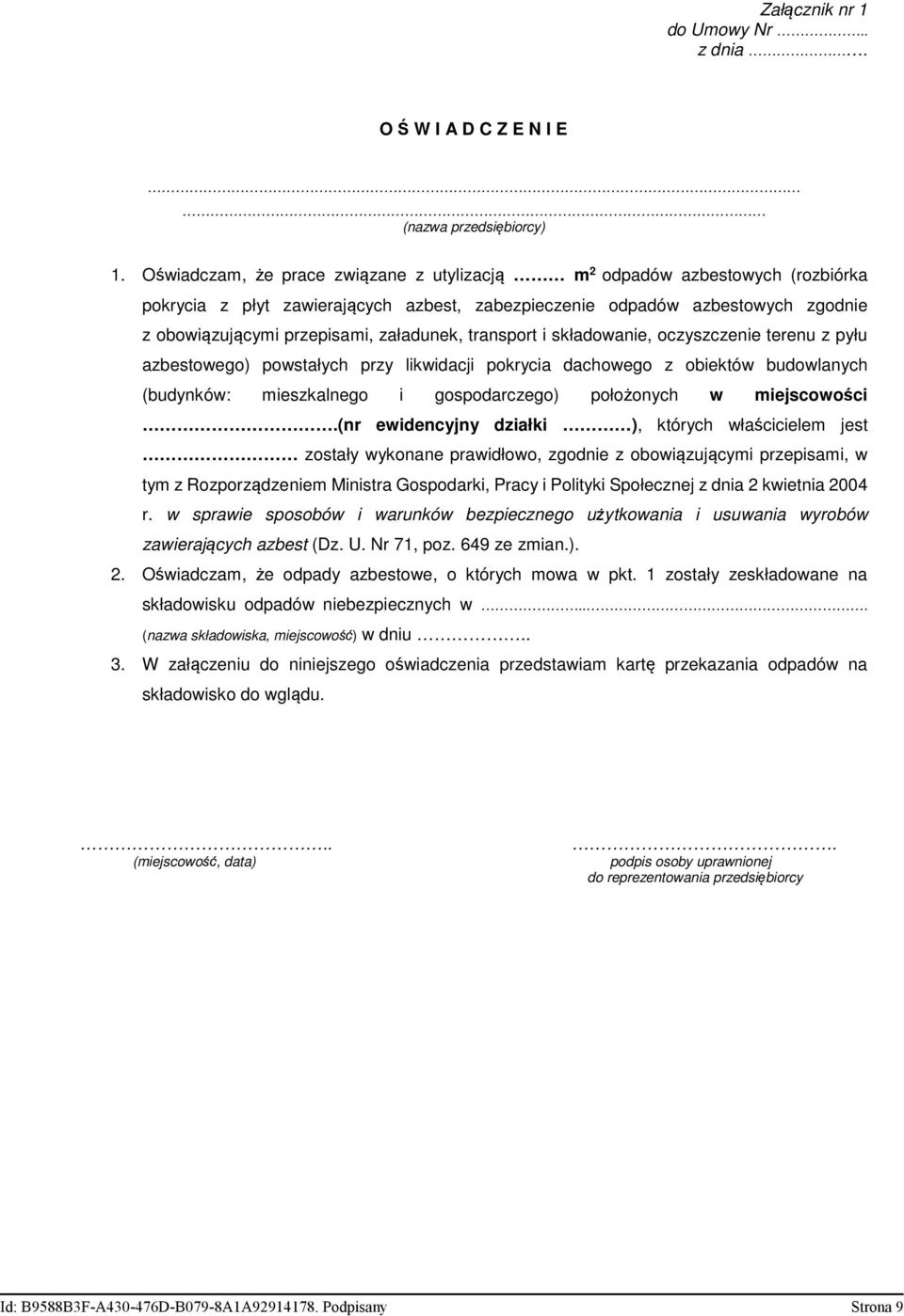 transport i składowanie, oczyszczenie terenu z pyłu azbestowego) powstałych przy likwidacji pokrycia dachowego z obiektów budowlanych (budynków: mieszkalnego i gospodarczego) położonych w