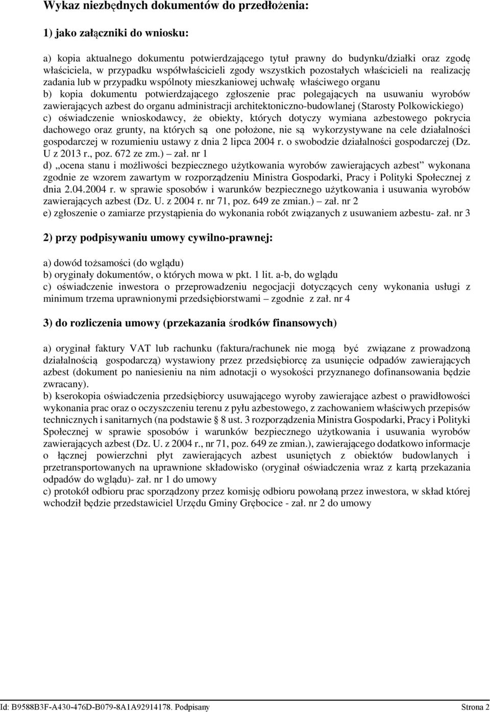 polegających na usuwaniu wyrobów zawierających azbest do organu administracji architektoniczno-budowlanej (Starosty Polkowickiego) c) oświadczenie wnioskodawcy, że obiekty, których dotyczy wymiana