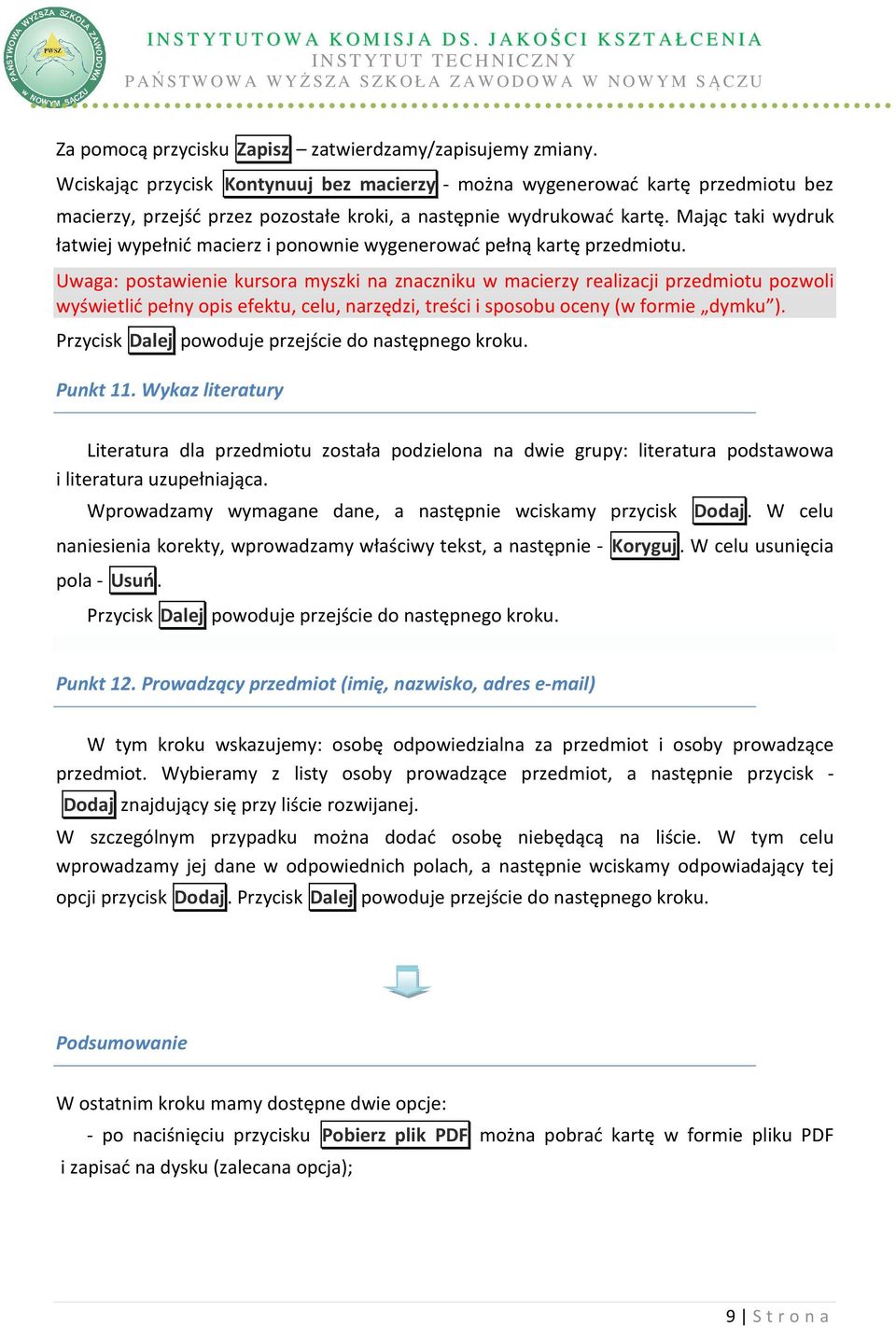 Mając taki wydruk łatwiej wypełnić macierz i ponownie wygenerować pełną kartę przedmiotu.