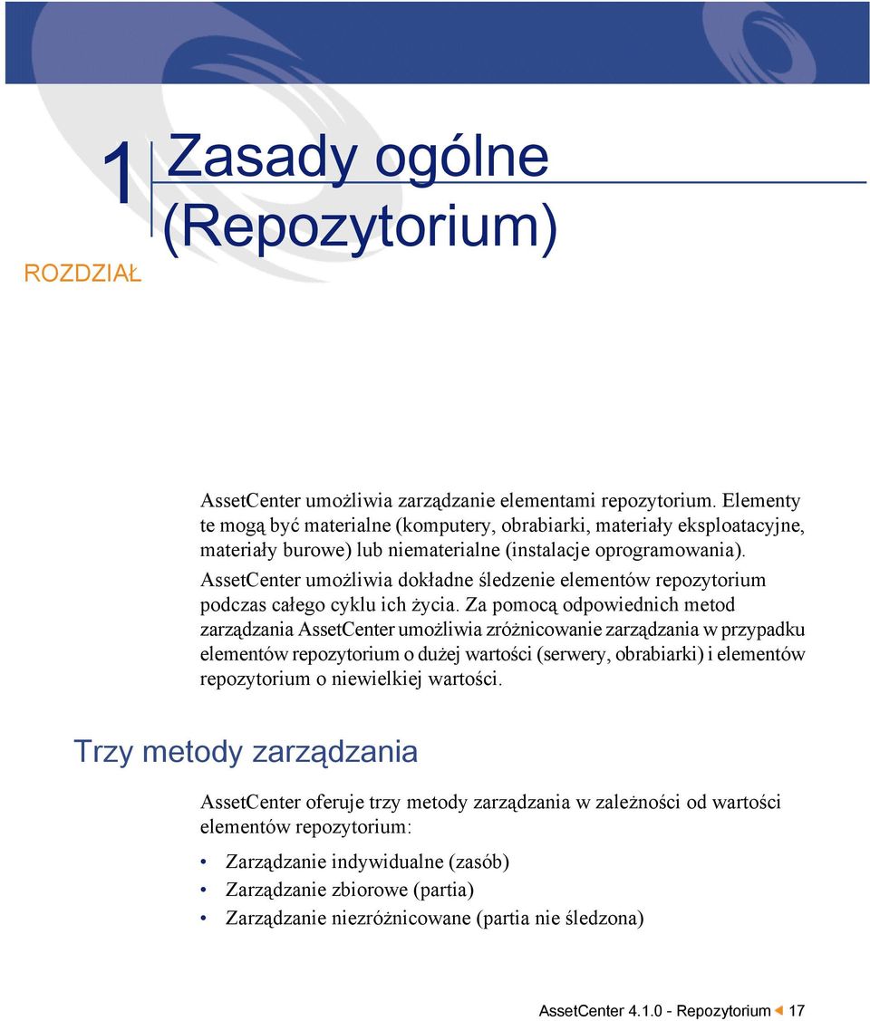 AssetCenter umożliwia dokładne śledzenie elementów repozytorium podczas całego cyklu ich życia.