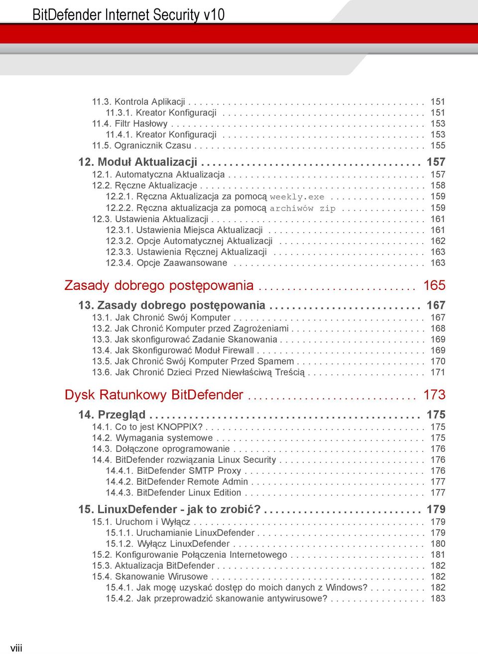 Moduł Aktualizacji....................................... 157 12.1. Automatyczna Aktualizacja................................... 157 12.2. Ręczne Aktualizacje........................................ 158 12.