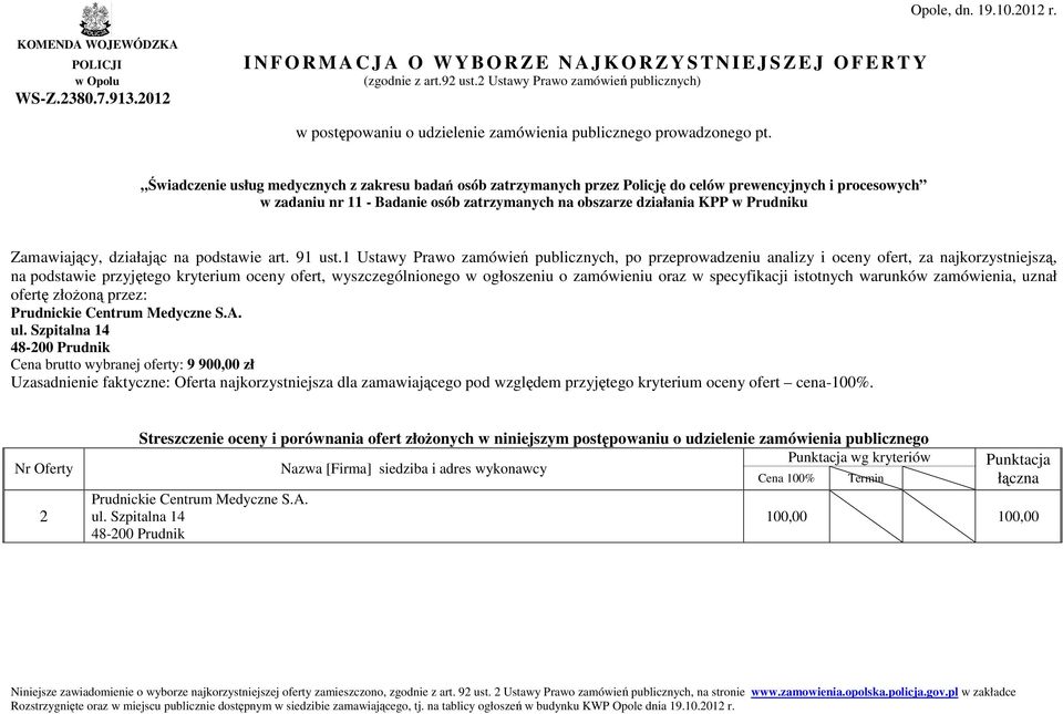 Szpitalna 14 48-200 Prudnik Cena brutto wybranej oferty: 9 900,00