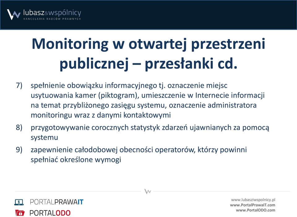 zasięgu systemu, oznaczenie administratora monitoringu wraz z danymi kontaktowymi 8) przygotowywanie corocznych