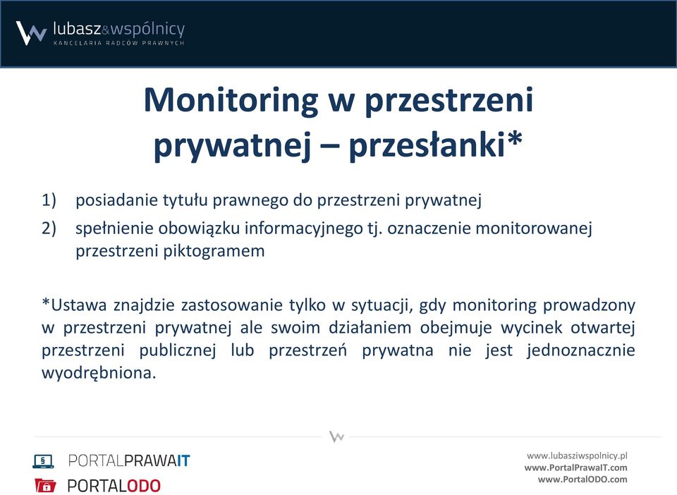 oznaczenie monitorowanej przestrzeni piktogramem *Ustawa znajdzie zastosowanie tylko w sytuacji, gdy