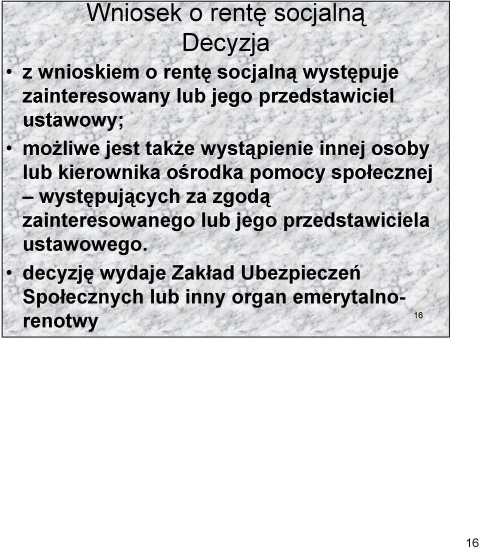 ośrodka pomocy społecznej występujących za zgodą zainteresowanego lub jego przedstawiciela