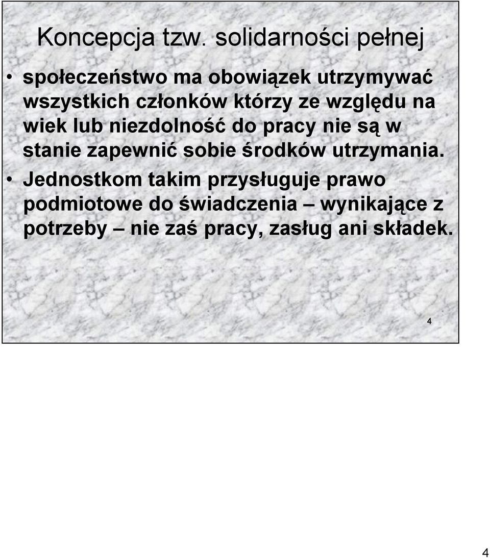 którzy ze względu na wiek lub niezdolność do pracy nie są w stanie zapewnić