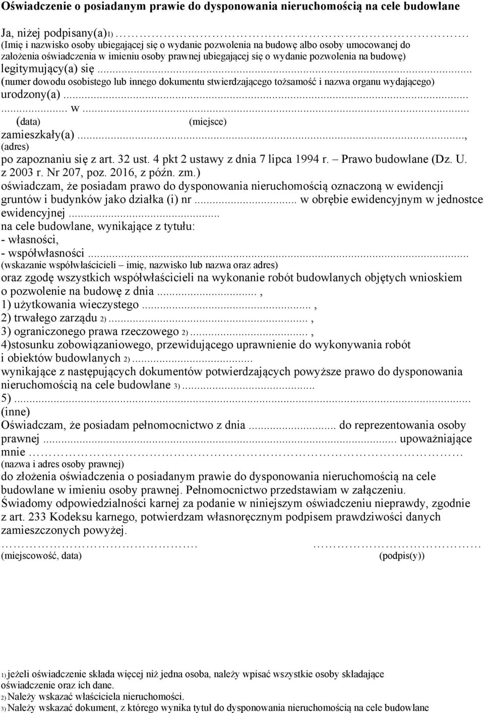 legitymujący(a) się... (numer dowodu osobistego lub innego dokumentu stwierdzającego tożsamość i nazwa organu wydającego) urodzony(a)...... w... (data) (miejsce) zamieszkały(a).