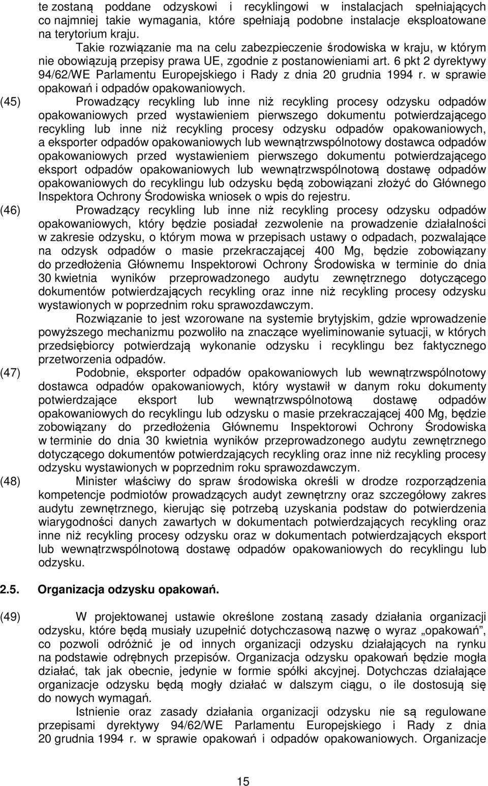 6 pkt 2 dyrektywy 94/62/WE Parlamentu Europejskiego i Rady z dnia 20 grudnia 1994 r. w sprawie opakowań i odpadów opakowaniowych.