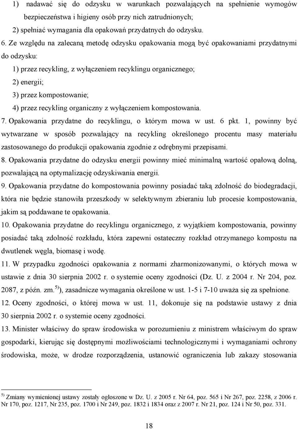 recykling organiczny z wyłączeniem kompostowania. 7. Opakowania przydatne do recyklingu, o którym mowa w ust. 6 pkt.
