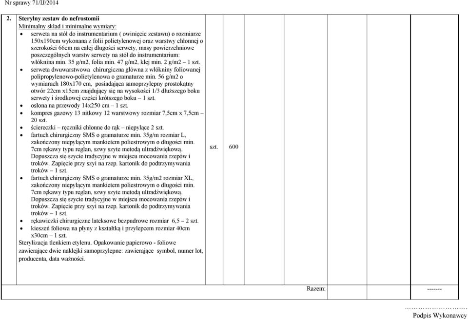 serweta dwuwarstwowa chirurgiczna główna z włókniny foliowanej polipropylenowo-polietylenowa o gramaturze min.