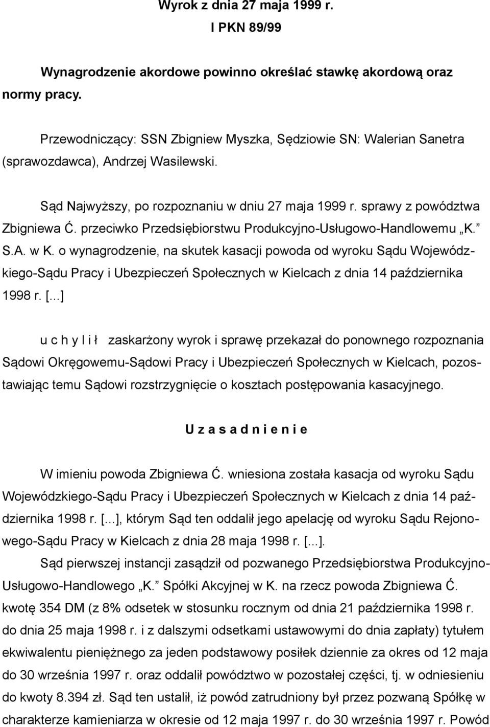 przeciwko Przedsiębiorstwu Produkcyjno-Usługowo-Handlowemu K. S.A. w K.