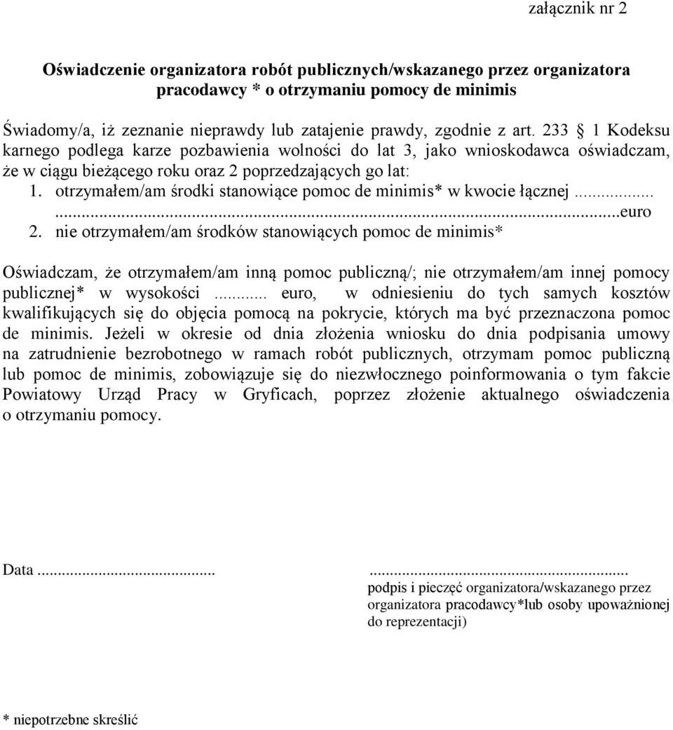 otrzymałem/am środki stanowiące pomoc de minimis* w kwocie łącznej......euro 2.