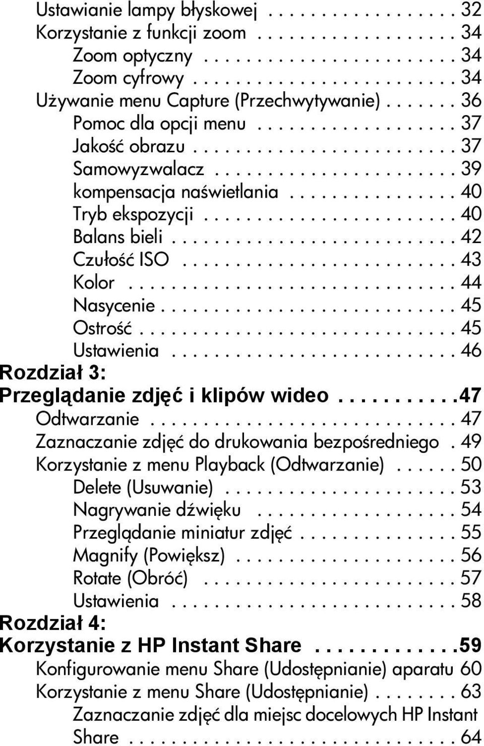 ....................... 40 Balans bieli........................... 42 Czuło ć ISO.......................... 43 Kolor............................... 44 Nasycenie............................ 45 Ostro ć.