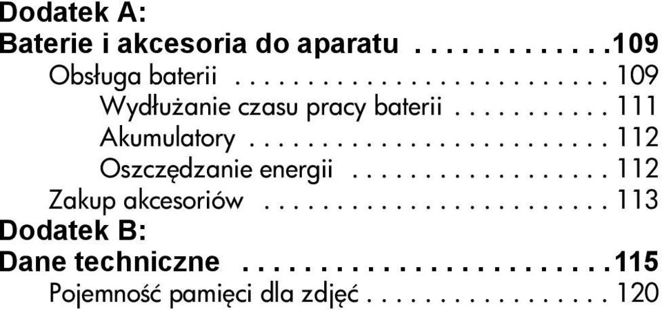 ........................ 112 Oszcz dzanie energii.................. 112 Zakup akcesoriów.