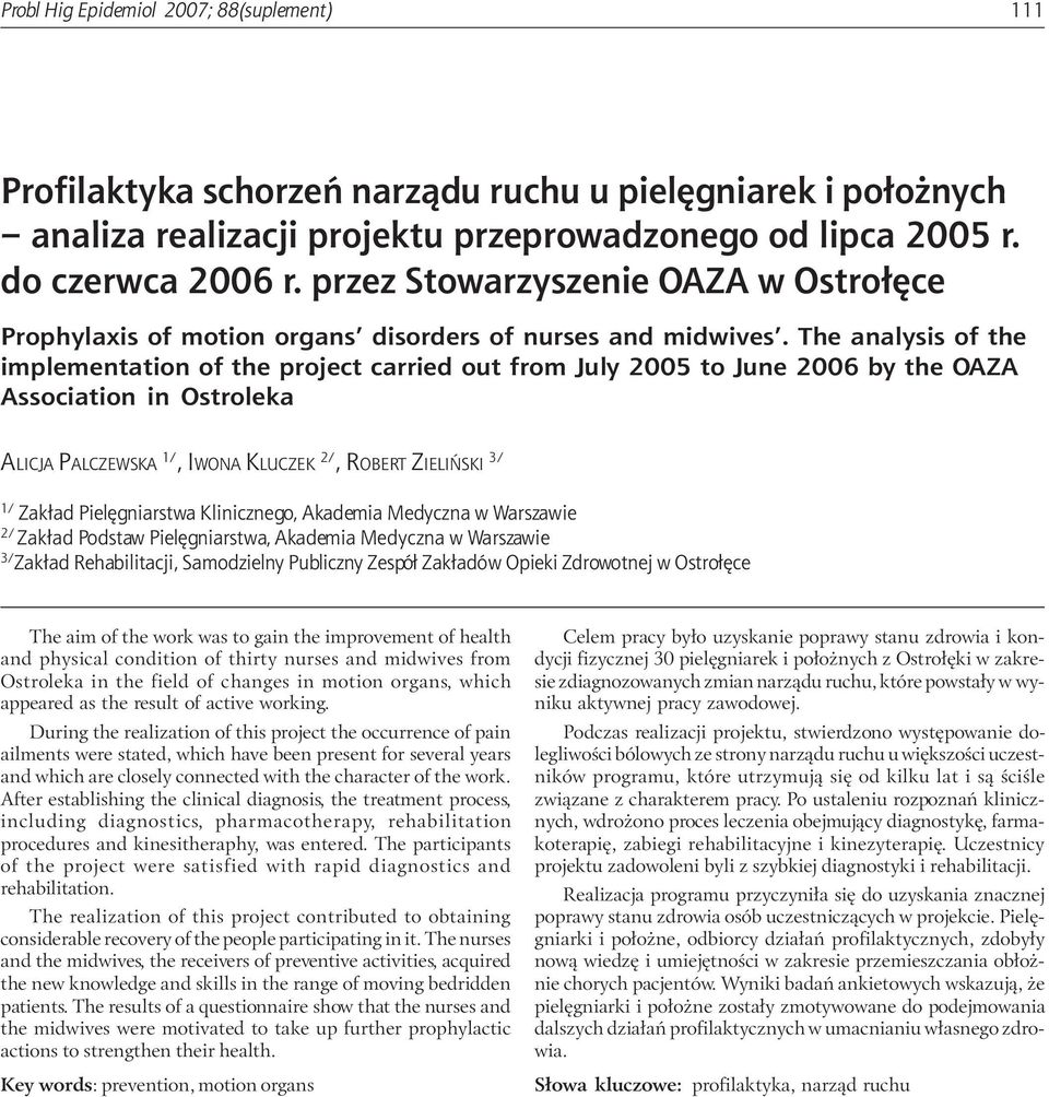 The analysis of the implementation of the project carried out from July 2005 to June 2006 by the OAZA Association in Ostroleka ALICJA PALCZEWSKA 1/, IWONA KLUCZEK 2/, ROBERT ZIELIÑSKI 3/ 1/ Zak³ad