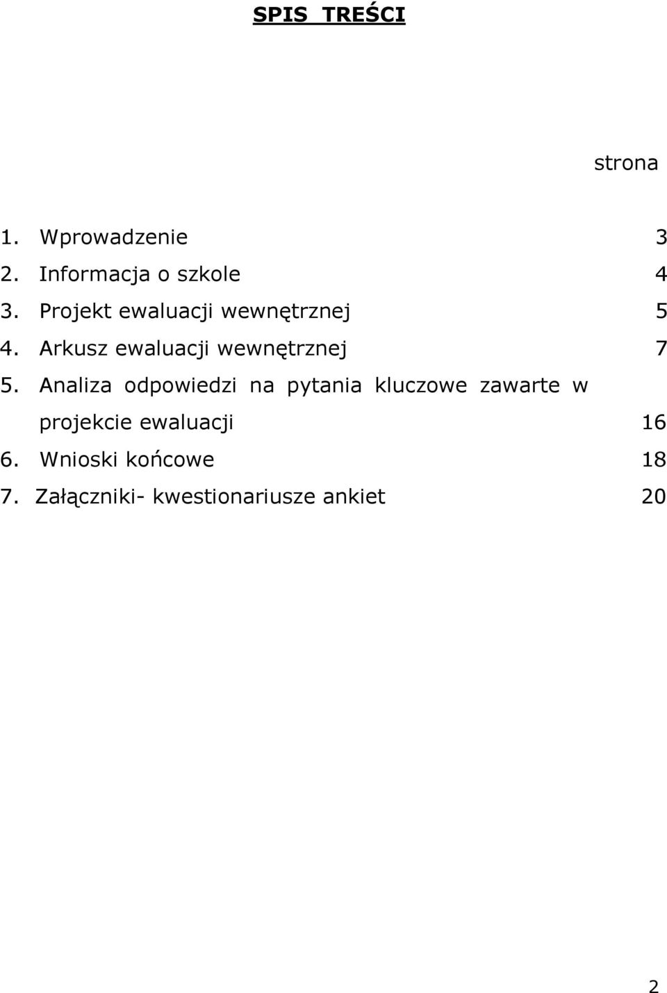 Analiza odpowiedzi na pytania kluczowe zawarte w projekcie