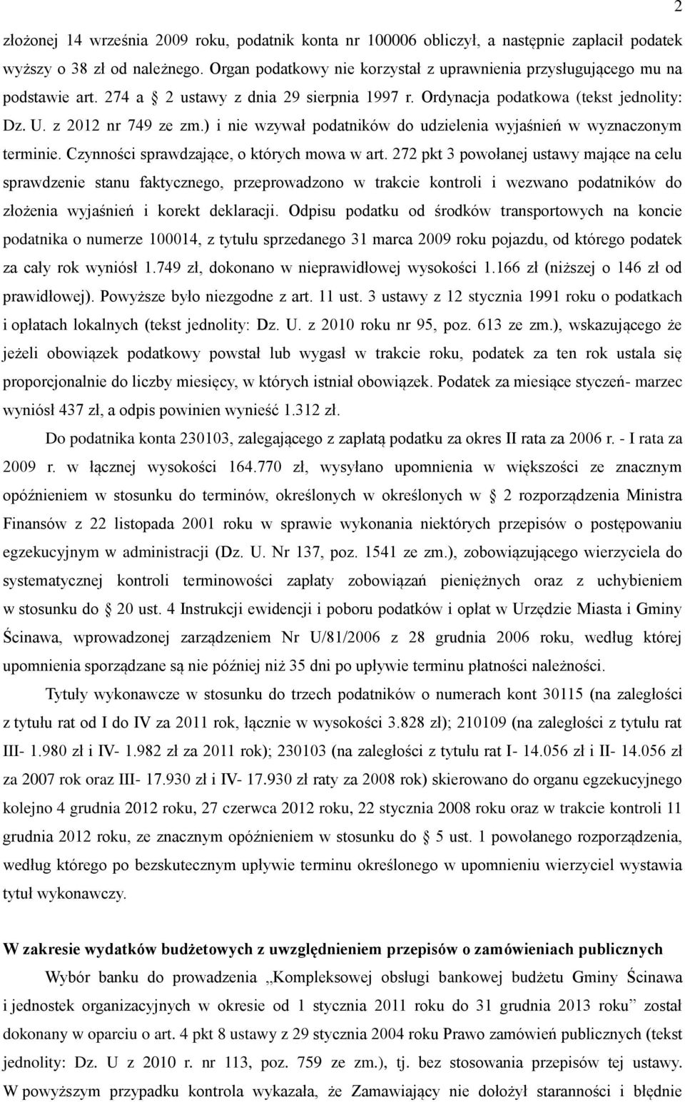 ) i nie wzywał podatników do udzielenia wyjaśnień w wyznaczonym terminie. Czynności sprawdzające, o których mowa w art.