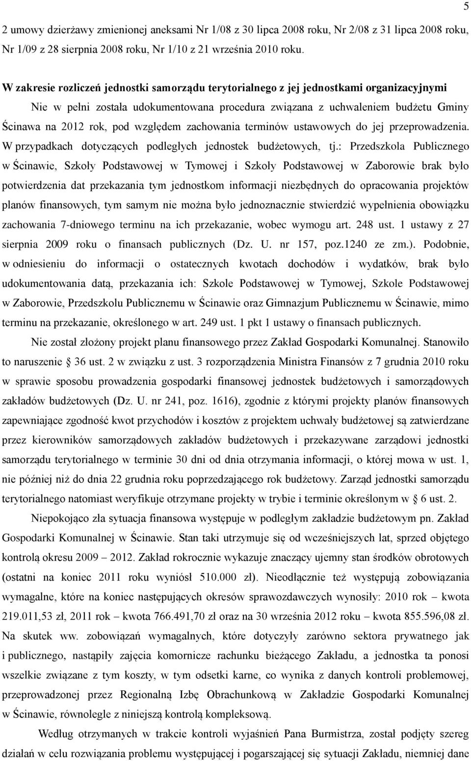 względem zachowania terminów ustawowych do jej przeprowadzenia. W przypadkach dotyczących podległych jednostek budżetowych, tj.