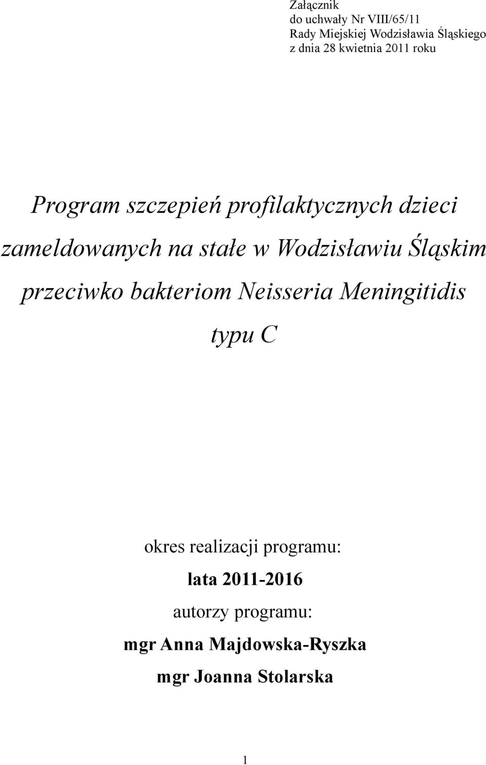 Wodzisławiu Śląskim przeciwko bakteriom Neisseria Meningitidis typu C okres realizacji