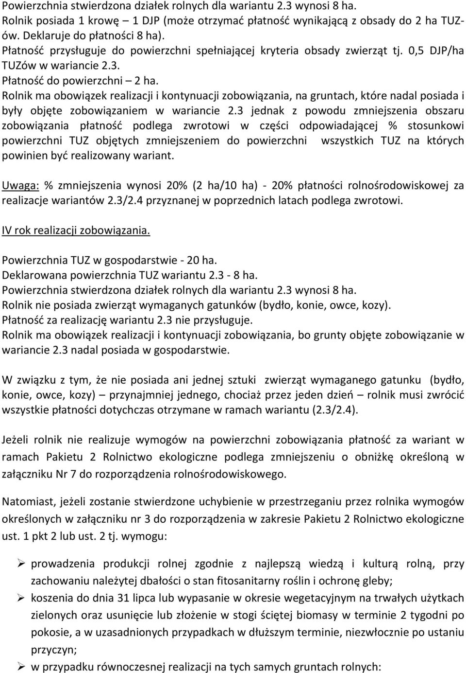 Rolnik ma obowiązek realizacji i kontynuacji zobowiązania, na gruntach, które nadal posiada i były objęte zobowiązaniem w wariancie 2.