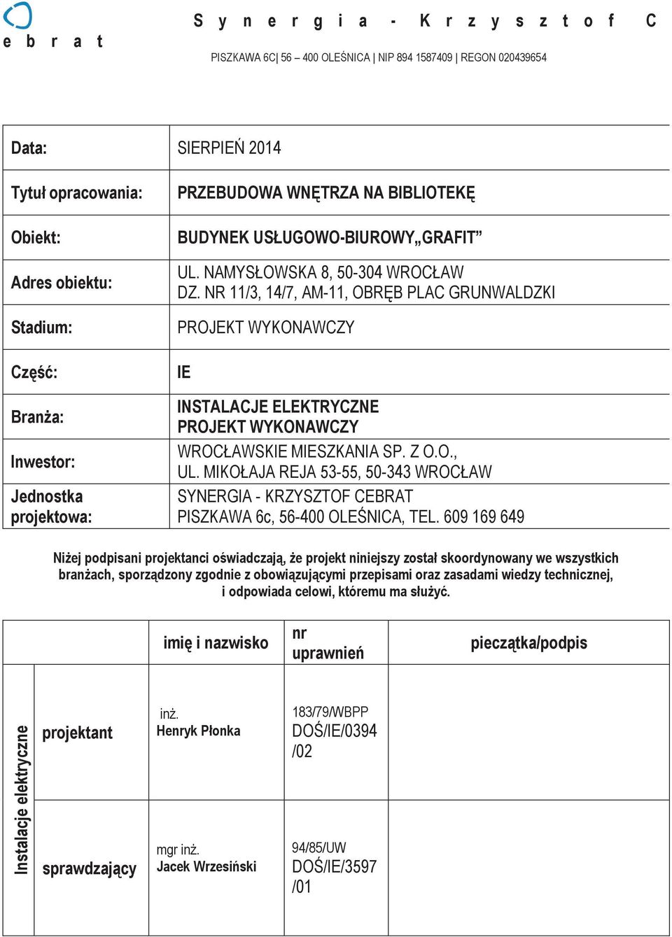 NR 11/3, 14/7, AM-11, OBRĘB PLAC GRUNWALDZKI PROJEKT WYKONAWCZY INSTALACJE ELEKTRYCZNE PROJEKT WYKONAWCZY WROCŁAWSK MSZKANIA SP. Z O.O., UL.