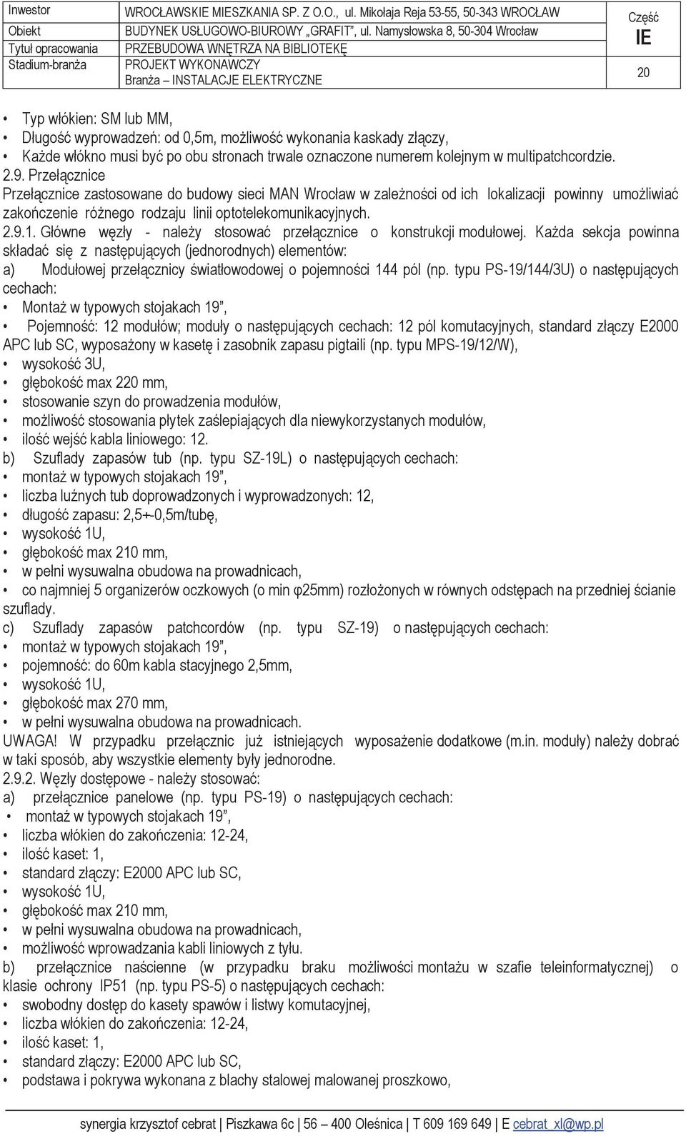 kolejnym w multipatchcordzie. 2.9.