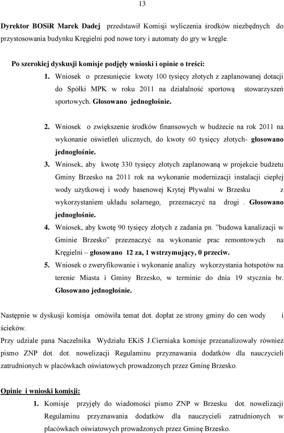 Wniosek o przesunięcie kwoty 100 tysięcy złotych z zaplanowanej dotacji do Spółki MPK w roku 20